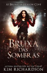 Capa do livor - Série As Bruxas de Hollow Cove 01 - Bruxa das Somb...