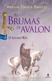 Capa do livor - Série As Brumas de Avalon 03 - O Gamo-Rei 