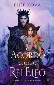 Capa do livor - Série Married to Magic 01 - O Acordo com o Rei Elf...