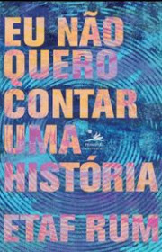 Capa do livor - Eu Não Quero Contar Uma História