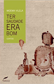 Capa do livor - Ter Saudade Era Bom: Contos