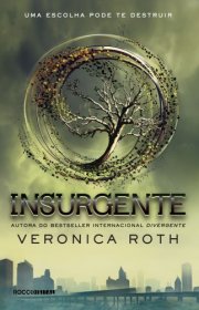 Capa do livor - Trilogia Divergente 02 - Insurgente