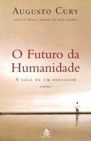 Capa do livro - O Futuro Da Humanidade: A Saga De Um Pensador