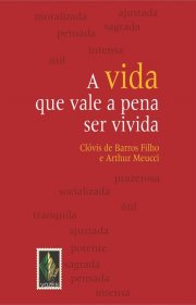 Capa do livro - A Vida que Vale a Pena ser Vivida