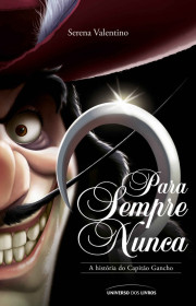 Capa do livor - Série Vilãs da Disney 09 - Para Sempre Nunca: A hi...