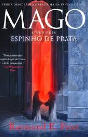 Capa do livor - Saga do Mago 03 - Espinho de Prata