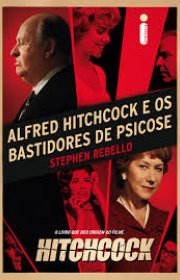 Capa do livor - Alfred Hitchcock e os Bastidores de Psicose