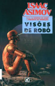 Capa do livor - Série Robôs 03 - Visões de Robô (Série de Elijah B...