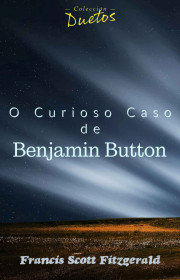 Capa do livor - O Curioso Caso de Benjamin Button (Coleção Duetos)