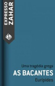 Capa do livor - As Bacantes (Coleção Expresso Zahar)