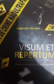 Capa do livor - Visum et Repertum: Casos e causos de um perito cri...