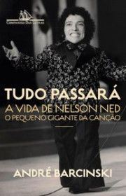 Capa do livor - Tudo passará: A vida de Nelson Ned, o Pequeno Giga...