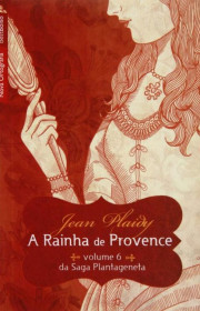 Capa do livor - A Saga dos Plantagenetas 06 - A Rainha de Provence