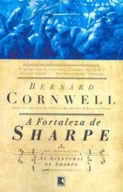 Capa do livro - Série As Aventuras de Sharpe 03 - A Fortaleza de S...