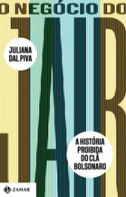 Capa do livor - O Negócio do Jair: A história proibida do clã Bols...