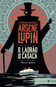 Capa do livor - Arsène Lupin 01 - O Ladrão de Casaca (Coleção Clás...