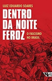 Capa do livor - Dentro Da Noite Feroz: O Fascismo No Brasil