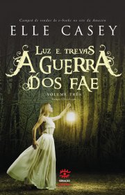 Capa do livor - Série A Guerra dos Fae 03 - Luz e Trevas