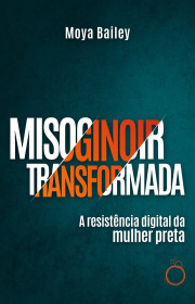 Capa do livor - Misoginoir Transformada: A resistência digital da...