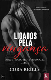 Capa do livor - Série Born in Blood Mafia Chronicles 05 - Ligados...