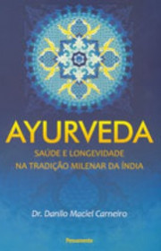 Capa do livor - Ayurveda: Saúde Longevidade na Tradição Milenar da...