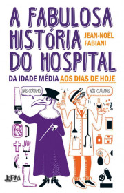 Capa do livor - A fabulosa história do hospital: da Idade Média ao...