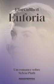 Capa do livor - Euforia: Um romance sobre Sylvia Plath