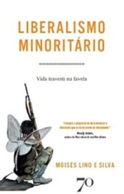 Capa do livor - Liberalismo Minoritário: Vida Travesti na Favela