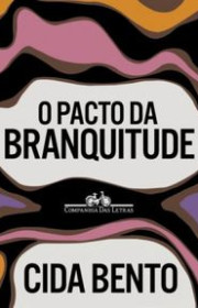 Capa do livor - O Pacto da Branquitude