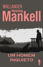 Capa do livor - Série Kurt Wallander 11 - Um Homem Inquieto