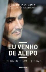 Capa do livor - Eu venho de Alepo: Itinerário de um refugiado