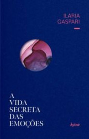 Capa do livor - A Vida Secreta das Emoções