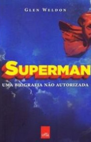 Capa do livor - Superman: Uma Biografia não Autorizada