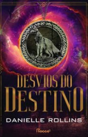 Capa do livor - Série Estrelas Escuras 02 - Desvios do Destino