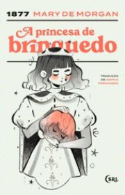 Capa do livor - A Princesa de Brinquedo (Coleção Sociedade das Rel...