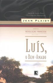 Capa do livor - Série A Revolução Francesa 01 – Luís, O Bem-Amado