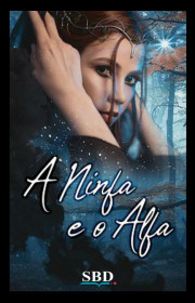 Capa do livor - A Ninfa e o Alfa (Vol. 01)