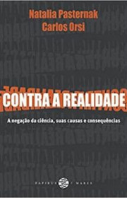 Capa do livor - Contra a realidade: A negação da ciência, suas cau...