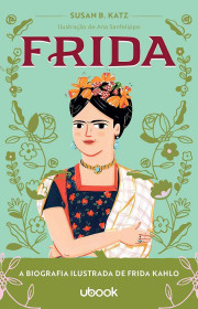 Capa do livor - Frida: A Biografia Ilustrada de Frida Kahlo