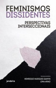 Capa do livor - Feminismos Dissidentes: perspectivas intersecciona...