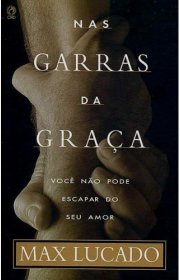 Capa do livor - Nas Garras da Graça - Você Não Pode Escapar do seu...