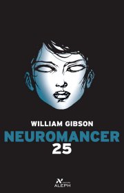 Capa do livor - Trilogia do Sprawl 01 - Neuromancer (Ed. Aleph, 20...