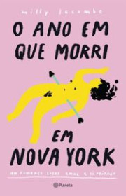 Capa do livor - O Ano em que Morri em Nova York (Ed. Planeta, 2023...