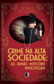 Capa do livor - Série As Irmãs Mitford Investigam 02 - Crime na Al...