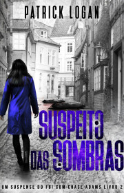 Capa do livor - Série Chase Adams 02 - Suspeito das sombras