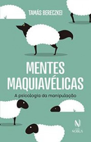 Capa do livor - Mentes maquiavélicas: A psicologia da manipulação