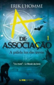 Capa do livor - Série A de Associação 01 - A Pálida Luz das Trevas