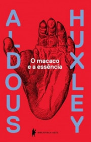 Capa do livor - O Macaco e a Essência (Ed. Biblioteca Azul)