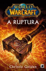 Capa do livor - Série World of Warcraft 08 - A Ruptura