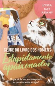 Capa do livor - Série Clube do Livro dos Homens 03 - Estupidamente...